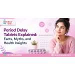 Period Delay Tablets: Uses, Timing, Side Effects & Safety